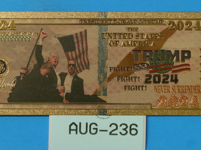 Lot 108-236 - DONALD TRUMP FIGHT FIGHT FIGHT 2024 GOLD FOIL NOTE NEVER SURRENDER