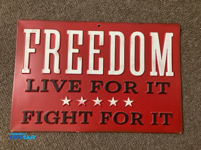 Lot 2-34605 - New metal sign by Open Road. FREEDOM LIVE FOR IT FIGHT FOR IT. Measures 7-1/2” X 11” and has holes f...