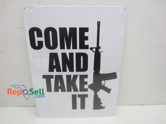 Lot 31-7344 - New "Come &amp; Take It" Metal Sign 12"x16"