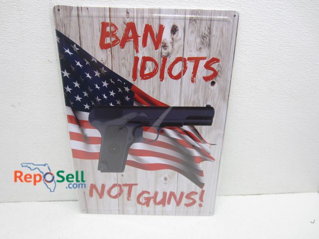 Lot 31-5095 - New "Ban Idiots" Metal Sign 12"x17"
