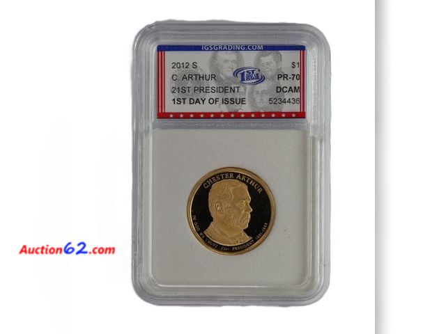 Lot 44-8355m - 2012-S CHESTER ARTHUR PRESIDENTIAL DOLLAR PROOF GRADED PR-70 DCAM 1ST DAY OF ISSUE (PERFECT GRADE!) BY IGS.-NT