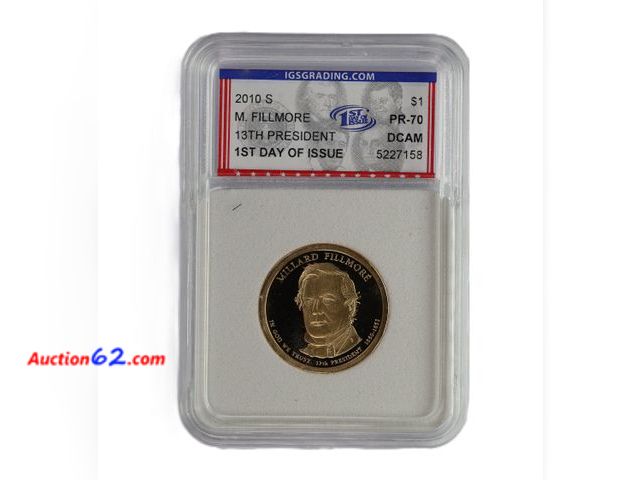 Lot 44-8367m - 2010-S MILLARD FILLMORE PRESIDENTIAL DOLLAR PROOF GRADED PR-70 DCAM 1ST DAY OF ISSUE (PERFECT GRADE!) BY IGS.-NT
