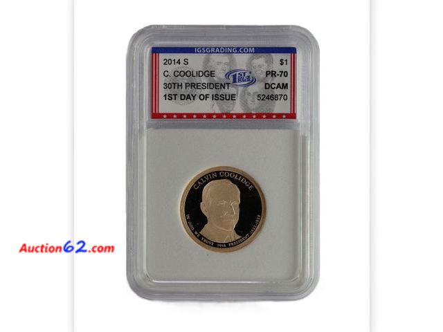 Lot 44-8346m - 2014-S CALVIN COOLIDGE PRESIDENTIAL DOLLAR PROOF GRADED PR-70 DCAM 1ST DAY OF ISSUE (PERFECT GRADE!) BY IGS.-NT