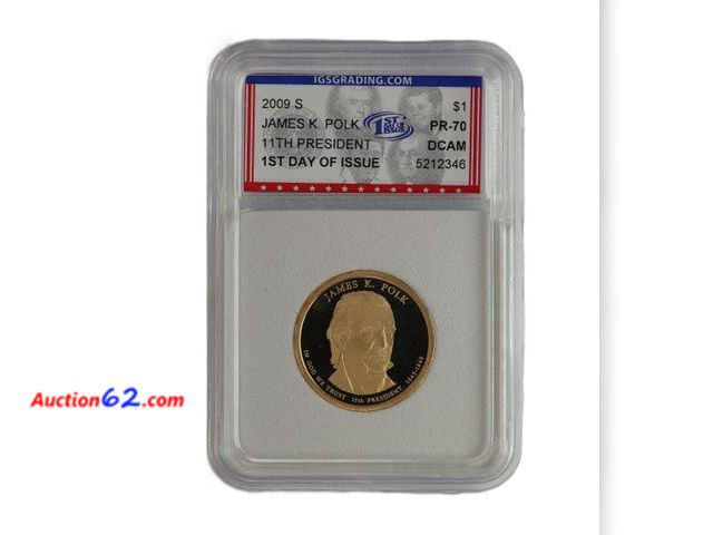 Lot 44-8365m - 2009-S JAMES POLK PRESIDENTIAL DOLLAR PROOF GRADED PR-70 DCAM 1ST DAY OF ISSUE (PERFECT GRADE!) BY IGS.-NT
