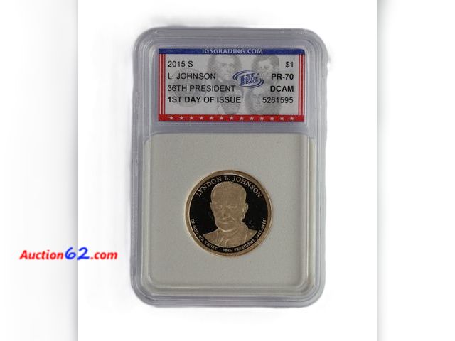 Lot 44-8340m - 2015-S LYNDON JOHNSON PRESIDENTIAL DOLLAR PROOF GRADED PR-70 DCAM 1ST DAY OF ISSUE (PERFECT GRADE!) BY IGS.-NT