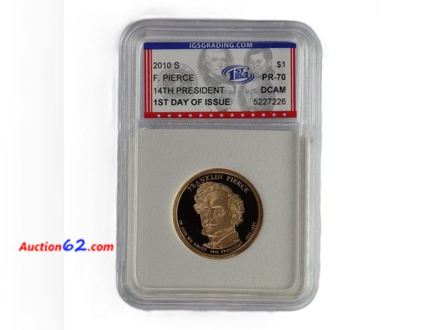 Lot 44-8368m - 2010-S FRANKLIN PIERCE PRESIDENTIAL DOLLAR PROOF GRADED PR-70 DCAM 1ST DAY OF ISSUE (PERFECT GRADE!) BY IGS.-NT
