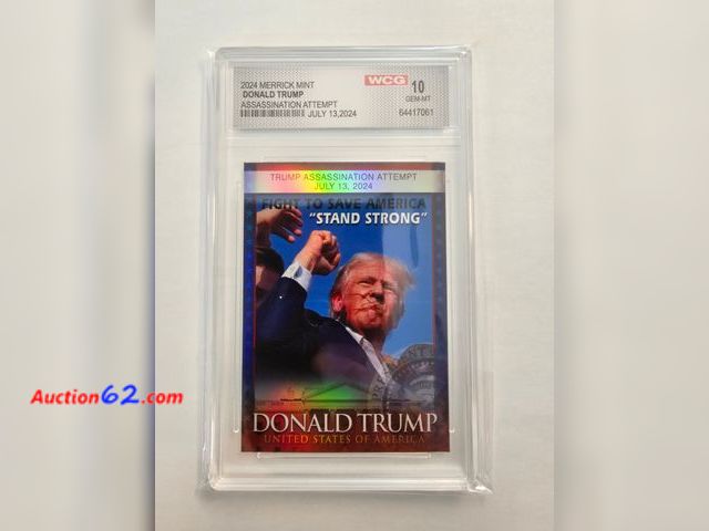Lot 44-8312k - 2024 MERRICK MINT TRUMP ASSASSINATION ATTEMPT TRADING CARD GARDED 10 GEM MINT BY WGC. FIGHT TO SAVE AMERICA "STAY STRONG"-T