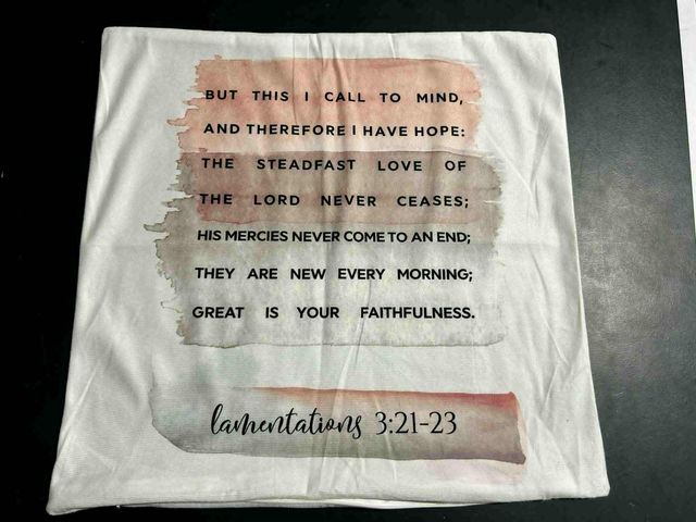 Lot 499-278 - Pillowcover- 17" square- "Lamentations 3:21-23"
Zipper opening; does not include pillow
Thank you J&...