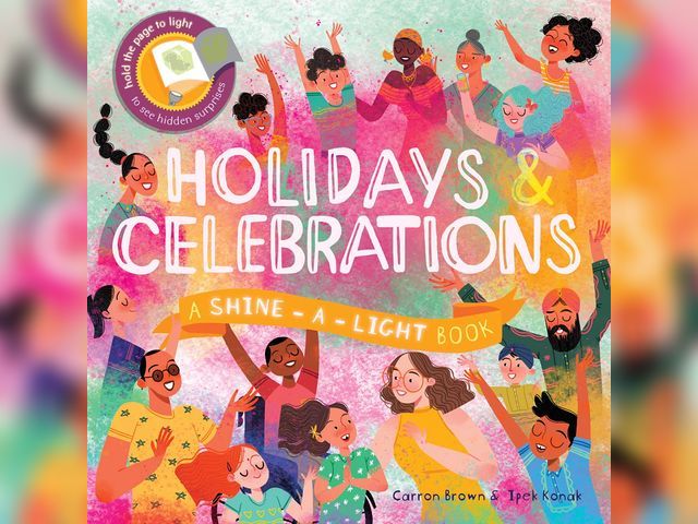 Lot 499-503 - Holidays &amp; Celebrations, A Shine-A-Light Book by Carron Brown &amp; Ipek Konak. Shine a light be...