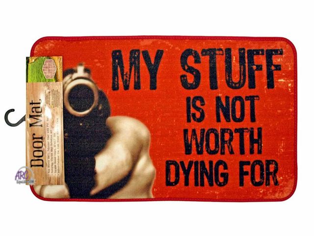 Lot 56-260998 - New,My Stuff is Not Worth Dying For Door Mat 30 x 17.7 in