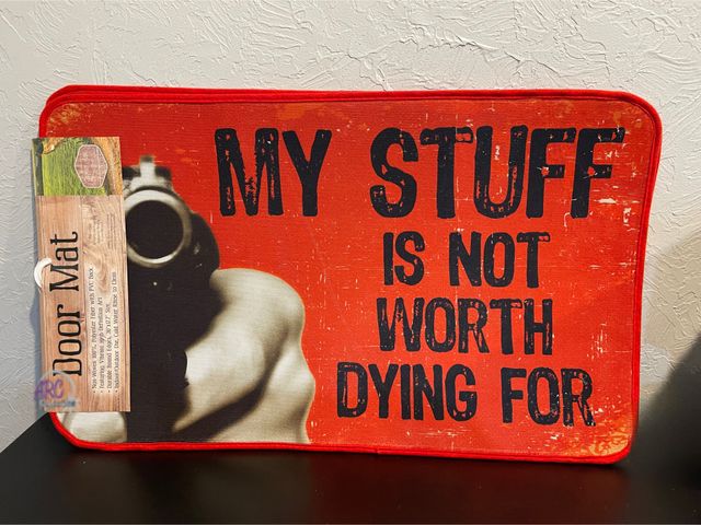 Lot 56-327860 - New, My stuff is not worth dying for door mat, indoor/ outdoor 30x17