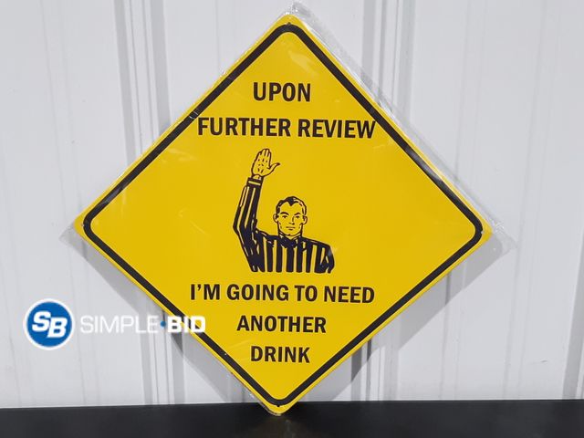 Lot 58-17629 - Metal Drinking Sign - "Upon Futher Review - I'm going to need another Drink!