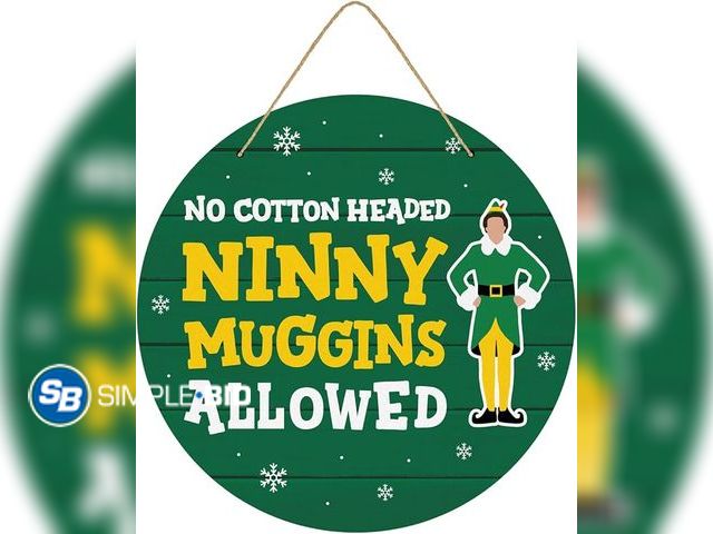Lot 58-33337 - New Buddy The Elf Christmas Decorations, No Cotton Headed Ninny Muggins Allowed Wood Hanging Sign, F...