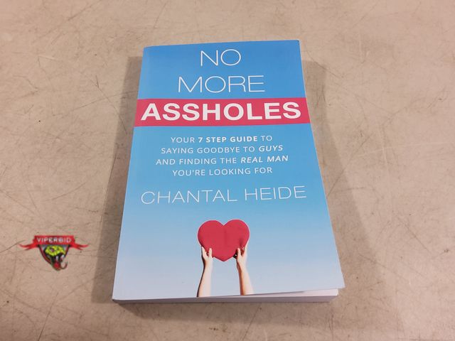 Lot 7-135649 - Retail value $23! Book by Chantal Heide: No More Assholes: Your 7 Step Guide to Saying Goodbye to Gu...