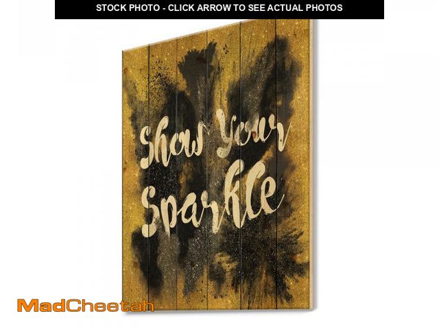 Lot 74-12415611 - Designart 'Show Your Sparkle Black on Gold Quote' Fashion Print on Natural Pine Wood - UNUSED