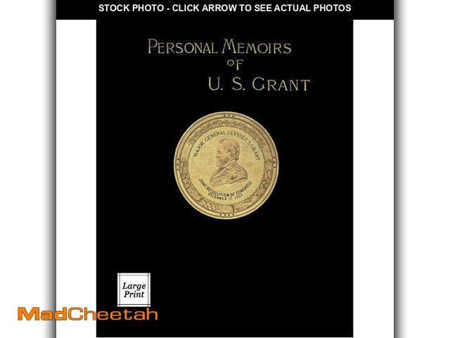 Lot 74-14212363 - Personal Memoirs of U.S. Grant Volume 2/2: Large Print Edition (River Moor Books Large Print Edition...