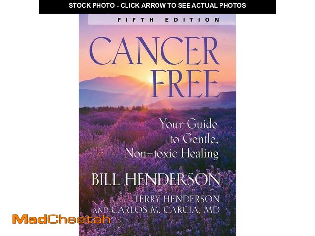 Lot 74-12710312 - Cancer-Free: Your Guide to Gentle, Non-toxic Healing - USED